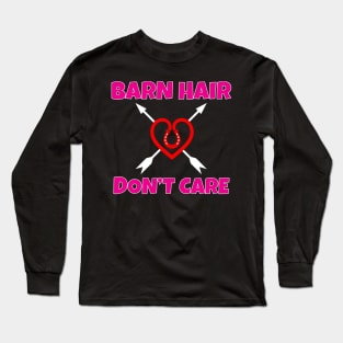 Barn Hair Don't Care Long Sleeve T-Shirt